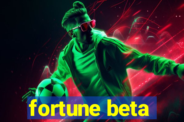 fortune beta